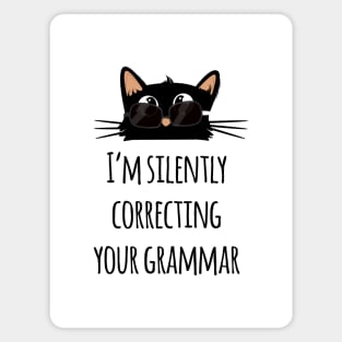 I’m Silently Correcting Your Grammar funny teacher Magnet